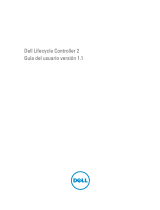 Dell Lifecycle Controller 2 Release 1.1 Guía del usuario