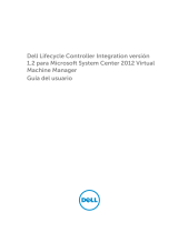 Dell Lifecycle Controller Integration for System Center Virtual Machine Manager Version 1.2 Guía del usuario